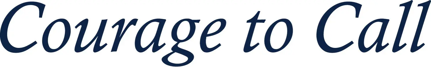 Courage to Call